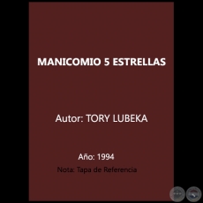 MANICOMIO 5 ESTRELLAS - Autor: TORY LUBEKA - Año 1996